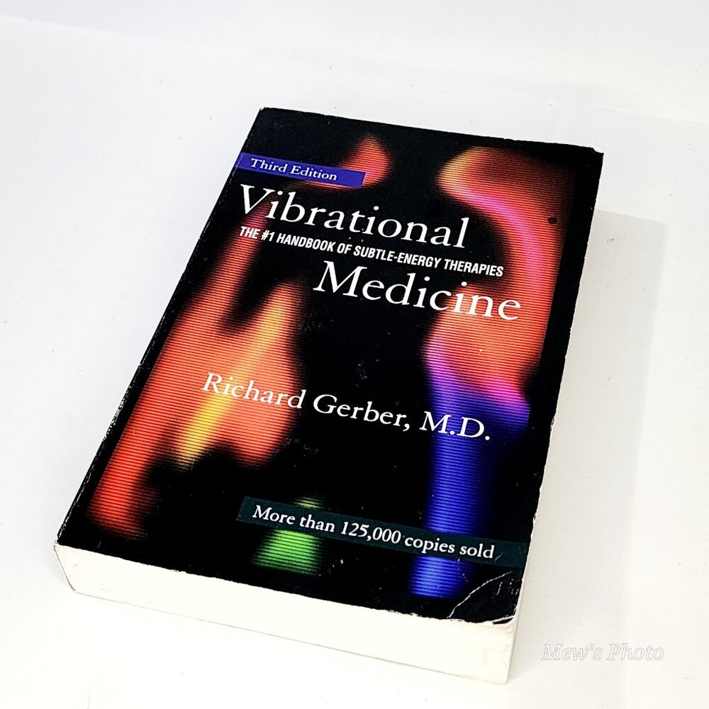 Vibrational Medicine: The #1 Handbook of Subtle-Energy Therapies Paperback